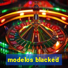 modelos blacked